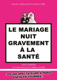 Le mariage nuit gravement a la santé - 