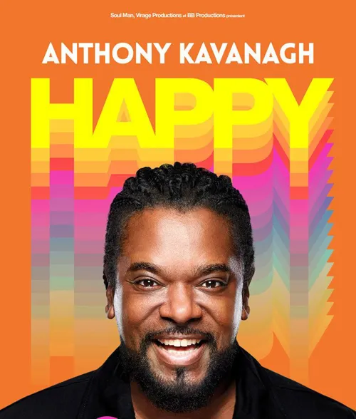 Affiche de Anthony Kavanagh dans Happy