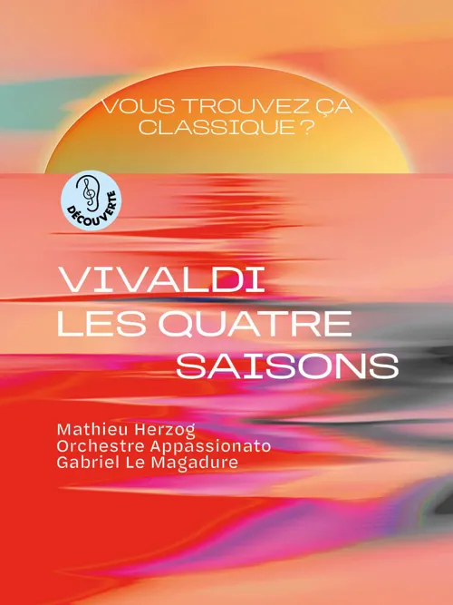 Affiche de Vous trouvez ça classique ? Vivaldi, Les Quatre Saisons