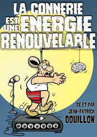 La connerie est une énergie renouvelable - 