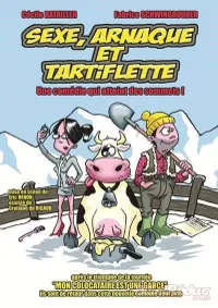Sexe, arnaque et tartiflette - 