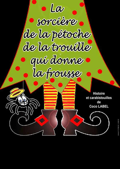 Affiche de la Sorcière de la Pétoche, de la Trouille, qui donne la Frousse