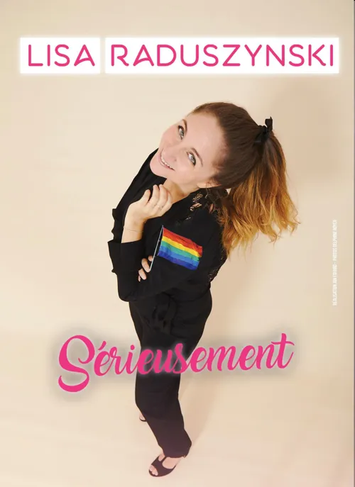 Affiche de Lisa Raduszynski dans Sérieusement