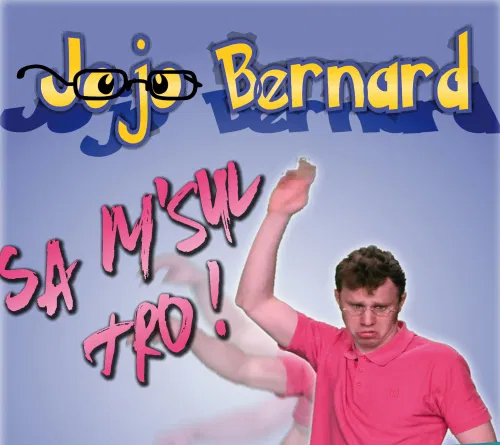 Affiche de Jojo Bernard dans Sa m'sul trooo !