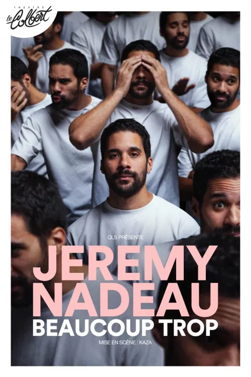Affiche de Jérémy Nadeau dans Beaucoup trop