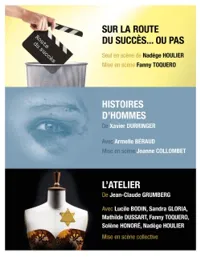 Sur la route du succès...ou pas + Histoires d'hommes + L'atelier - 