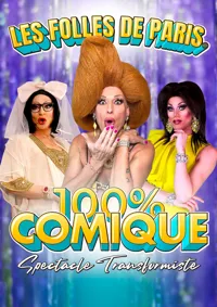 Les Folles de Paris : 100% Comique ! - 