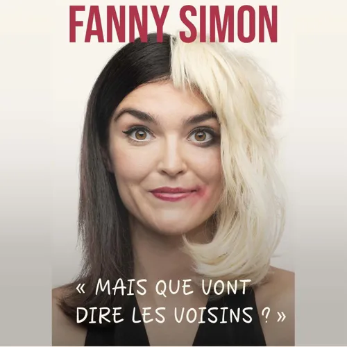 Affiche de Fanny Simon dans Mais que vont dire les voisins ?