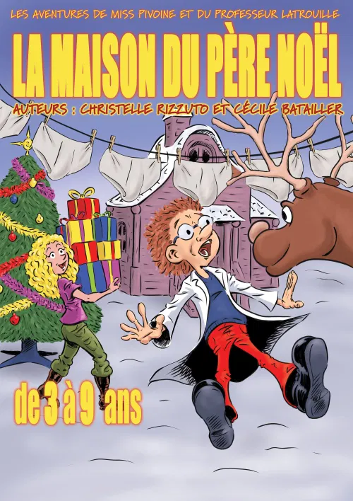 Affiche de La maison du père Noël : Les aventures de Miss Pivoine et du professeur Latrouille