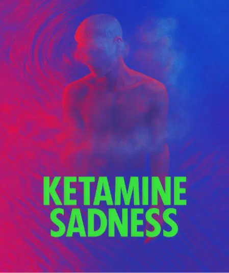 Affiche de Ketamine Sadness