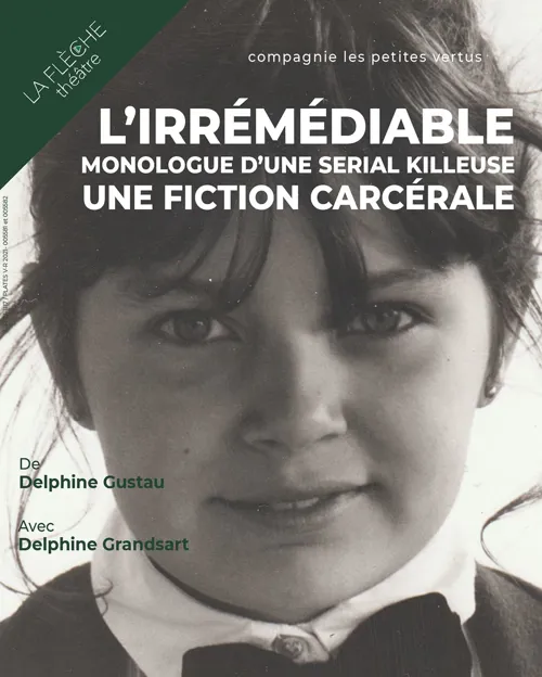 Affiche de L'irrémédiable, monologue d'une serial killeuse - une fiction carcérale
