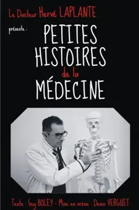 Les petites histoires de la médecine - 