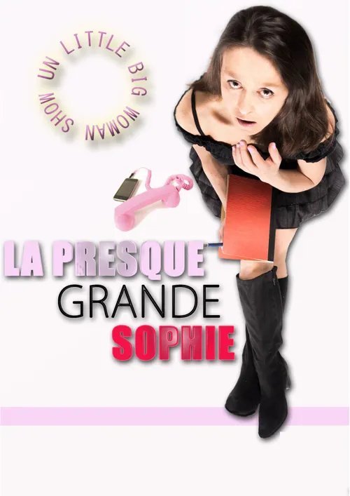 Affiche de Sophie Maës dans La presque grande Sophie
