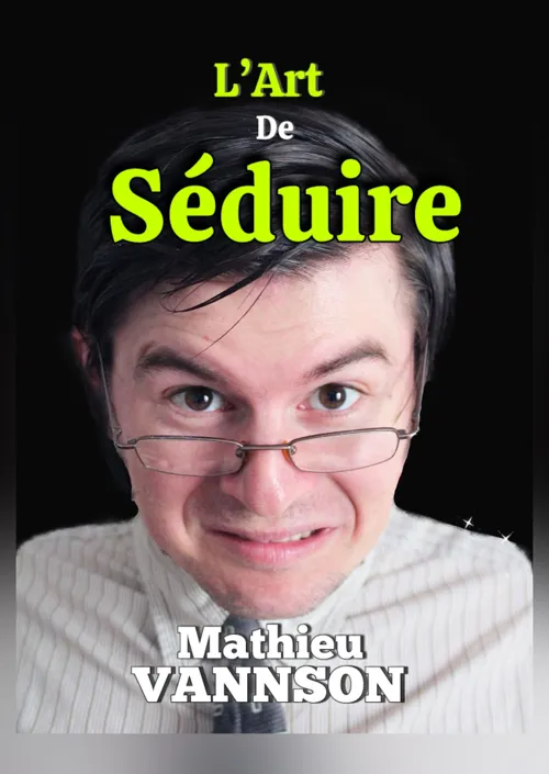 Affiche de Mathieu Vannson dans L'Art de séduire