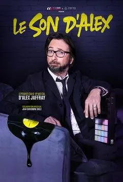 Affiche de Alex Jaffray dans Le Son d'Alex