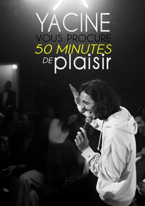Affiche de Yacine vous procure 50 minutes de plaisir