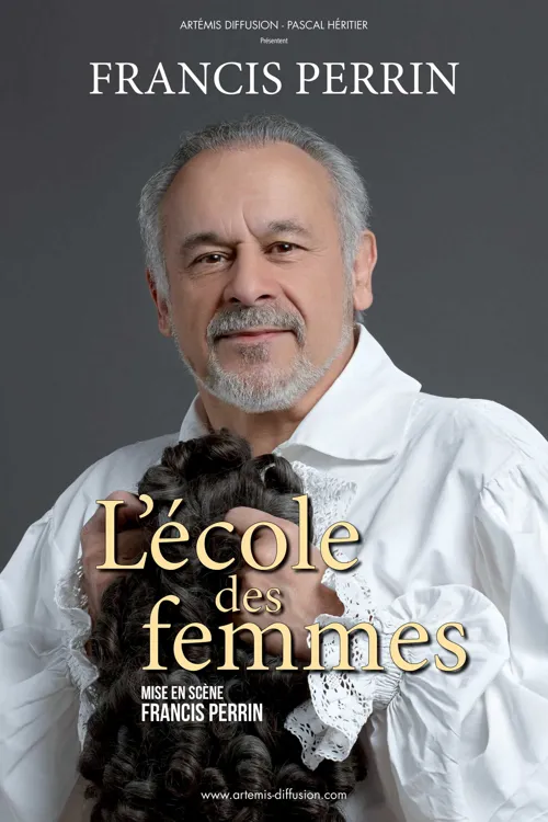 Affiche de L'école des femmes | de et avec Francis Perrin