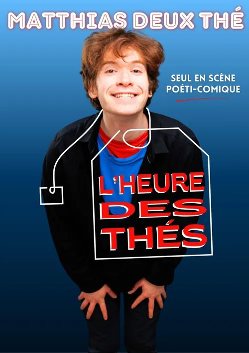 Affiche de Matthias Deux Thé dans L'Heure des Thés