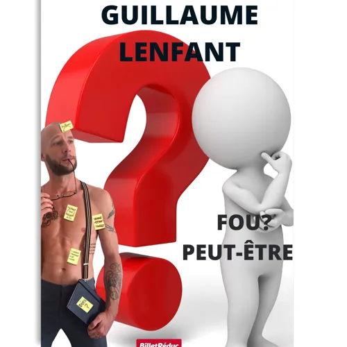 Affiche de Guillaume Lenfant dans Fou, Peut-être.