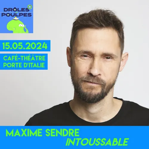 Affiche de Maxime Sendré dans Intoussable