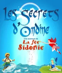 Les secrets d'Ondine - Une aventure de la fée Sidonie - 