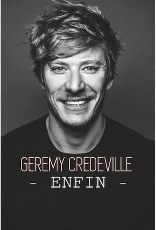 Affiche de Gérémy Crédeville dans Enfin