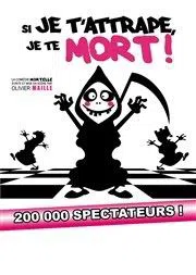 Affiche de Si je t'attrape je te mort !