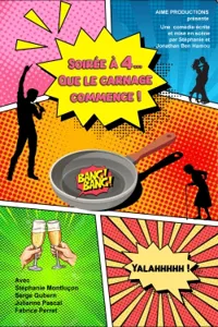 Soirée à 4... Que le carnage commence ! - 