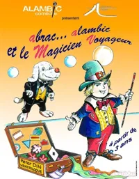 Abrac'... Alambic et Le magicien Voyageur - 