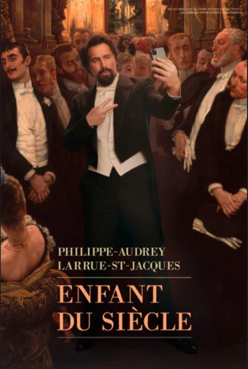 Affiche de Philippe-Audrey Larrue-St-Jacques dans Enfant du siècle