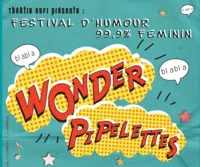 Wonder Pipelettes - 