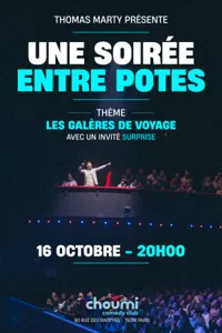 Thomas Marty présente : une soirée entre potes - 