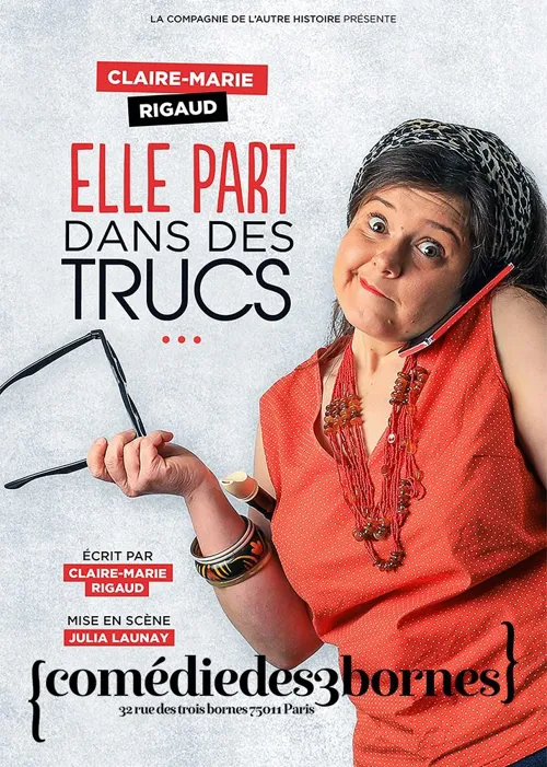 Affiche de Claire-Marie Rigaud dans Elle part dans des trucs ...