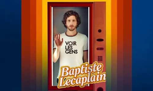Affiche de Baptiste Lecaplain dans Voir les gens