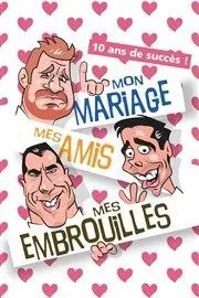Affiche de Mon mariage, mes amis, mes embrouilles !