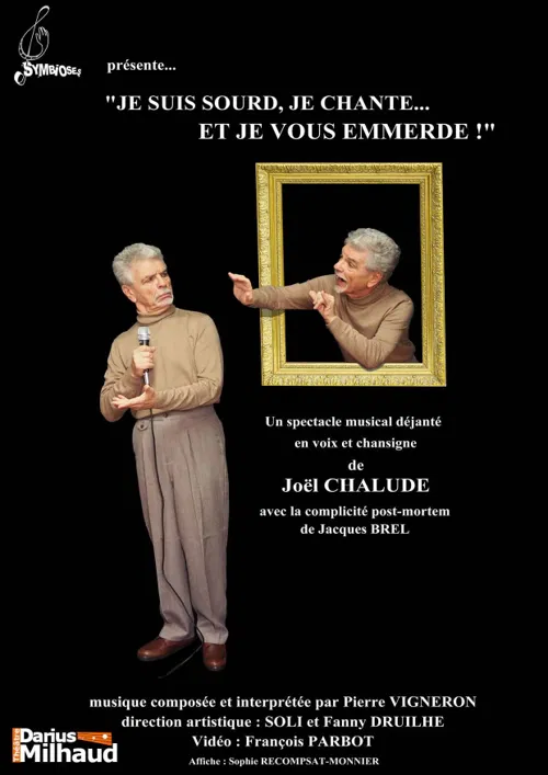 Affiche de Joël Chalude dans Je suis sourd, je chante... et je vous emmerde !