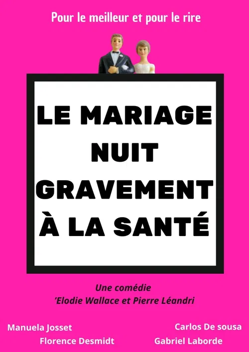 Affiche de Le mariage nuit gravement à la santé | Vannes