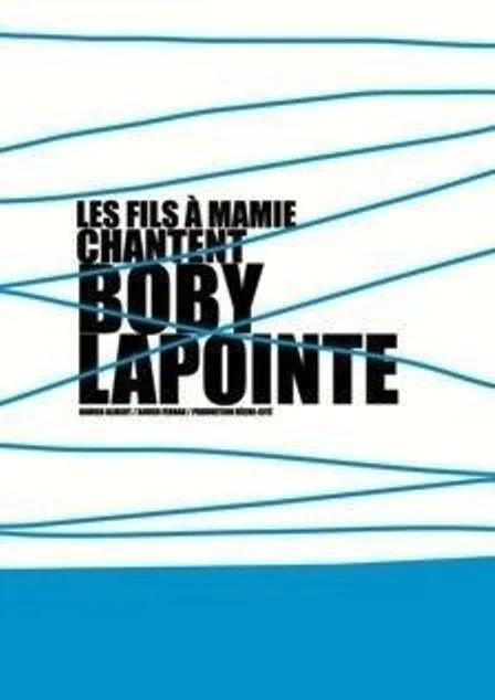 Affiche de Les fils à mamie chantent Boby Lapointe
