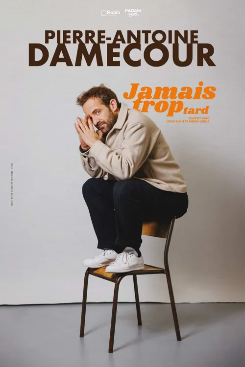 Affiche de Pierre-Antoine Damecour dans Jamais trop tard