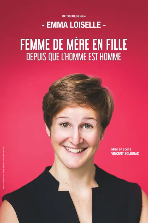 Affiche de Emma Loiselle dans Femme de mère en fille depuis que l'Homme est Homme