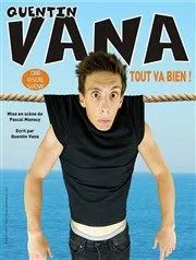 Affiche de Quentin Vana dans Tout va bien