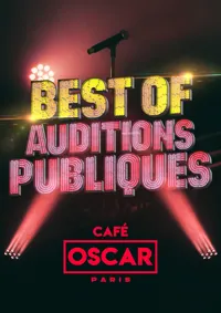 Le Best Of des Auditions Publiques - 