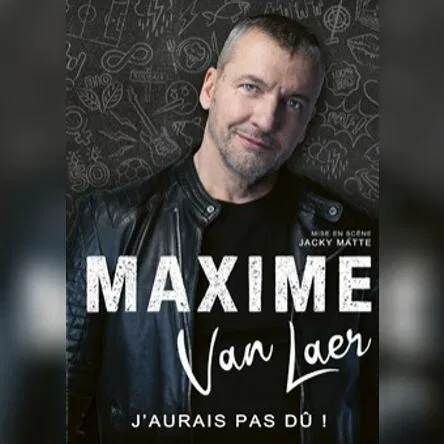 Affiche de Maxime Van Laer dans J'aurai pas dû !