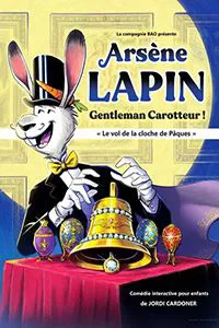 Affiche de Arsène lapin, gentleman carotteur !