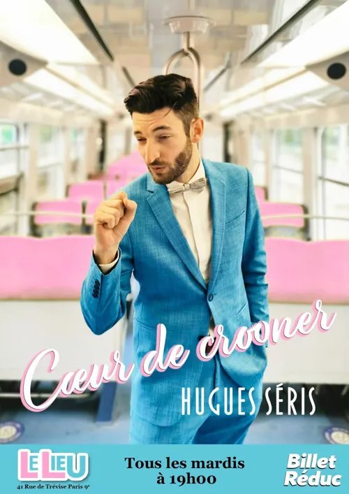 Affiche de Hugues Séris dans Coeur de crooner