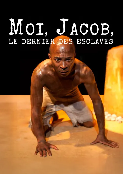 Affiche de Moi, Jacob, le dernier des esclaves