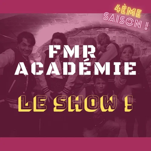 Affiche de FMR Académie : le show !