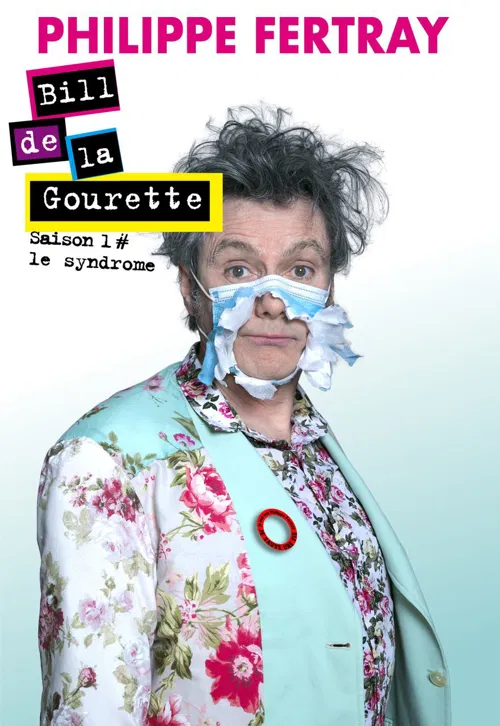 Affiche de Philippe Fertray dans Le syndrôme Bill de la Gourette