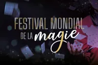 Festival Mondial de la magie - 