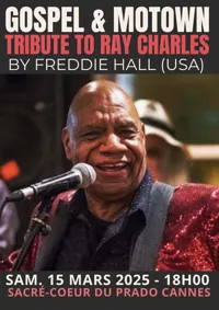 Freddie Hall : Motown, Soul Gospel Hommage à Ray Charles - 